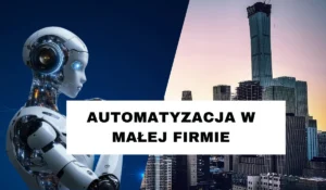 Automatyzacja w małej firmie