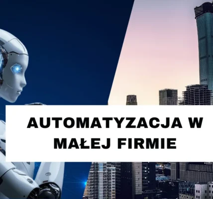 Automatyzacja w małej firmie