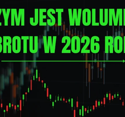 Czym Jest Wolumen Obrotu W 2026 Roku