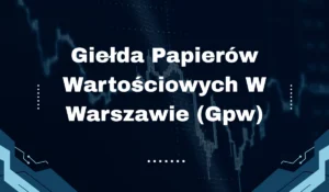 Giełda Papierów Wartościowych w Warszawie