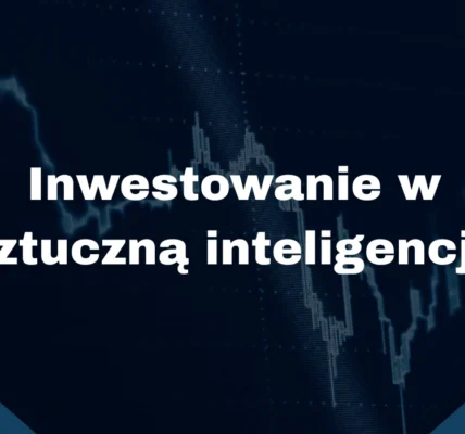 Inwestowanie w sztuczną inteligencję