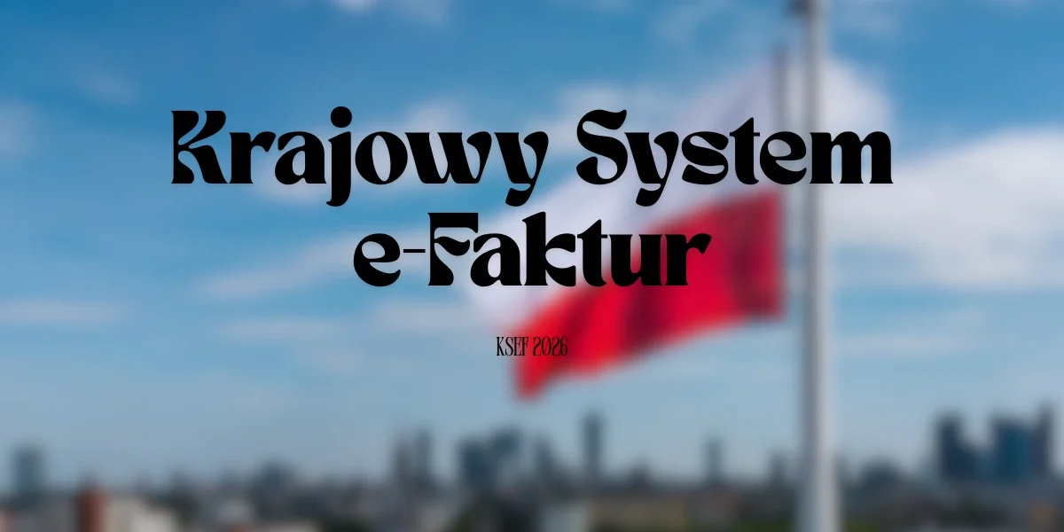Krajowy System E-Faktur (Ksef) 2026