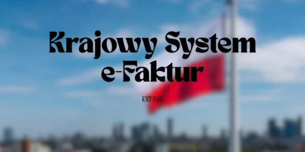 Krajowy System E-Faktur (Ksef) 2026