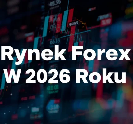 Rynek Forex W 2026 Roku