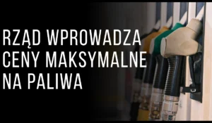 Rząd wprowadza ceny maksymalne na paliwa