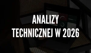 Wykorzystanie analizy technicznej w 2026